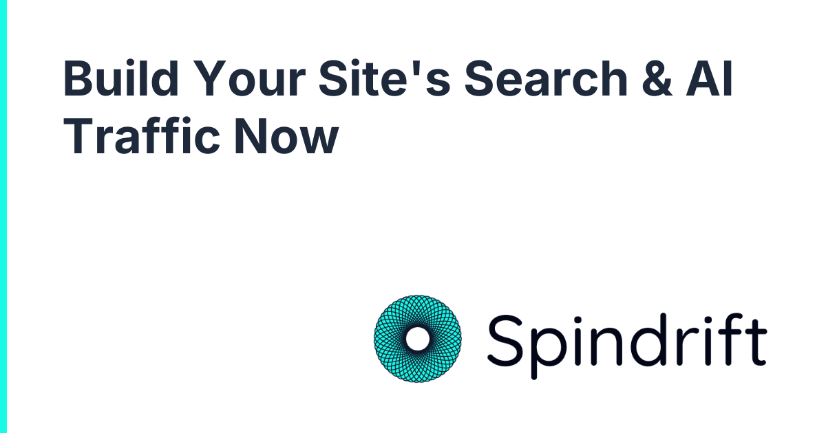 Build Your Site's Search & AI Traffic Now