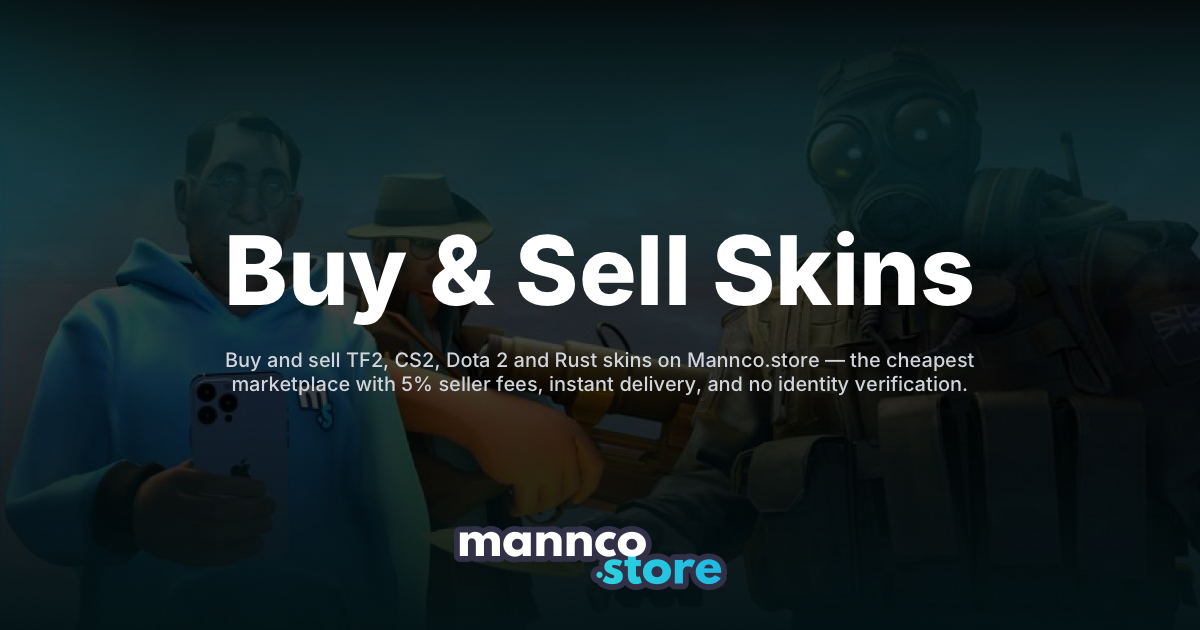 Buy & Sell TF2, CS2, Dota 2 and Rust Skins | Mannco.store